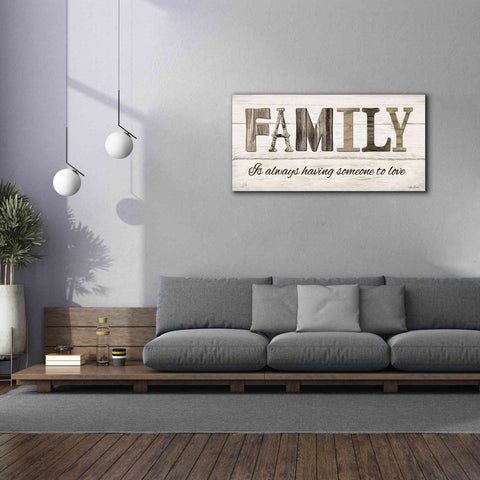 Image of 'Family is Always Having Someone to Love' by Lori Deiter, Canvas Wall Art,60 x 30