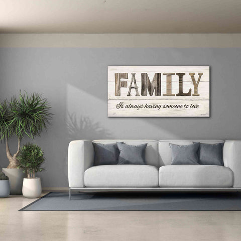 Image of 'Family is Always Having Someone to Love' by Lori Deiter, Canvas Wall Art,60 x 30