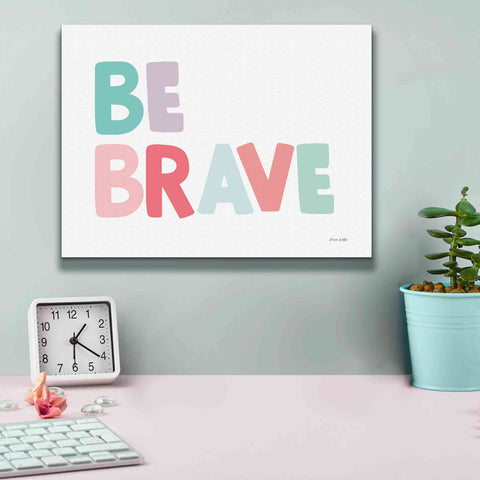 Image of 'Be Brave' by Ann Kelle Designs, Canvas Wall Art,16 x 12