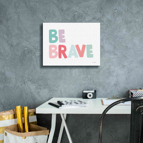 Image of 'Be Brave' by Ann Kelle Designs, Canvas Wall Art,16 x 12