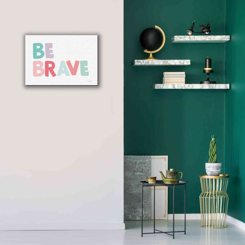 Image of 'Be Brave' by Ann Kelle Designs, Canvas Wall Art,26 x 18