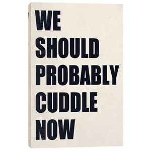 "We Should Probably Cuddle Now" by Nicklas Gustafsson, Giclee Canvas Wall Art