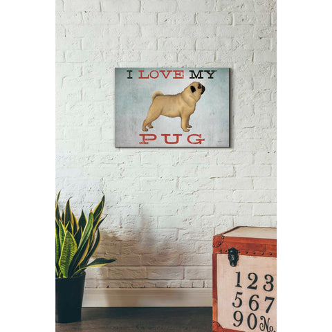 Image of 'I Love My Pug I' by Ryan Fowler, Canvas Wall Art,18 x 26