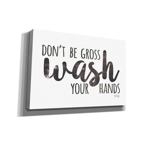 Image of 'Don't Be Gross - Wash Your Hands Sign' by Marla Rae, Canvas Wall Art
