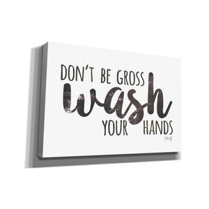 'Don't Be Gross - Wash Your Hands Sign' by Marla Rae, Canvas Wall Art