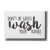 'Don't Be Gross - Wash Your Hands Sign' by Marla Rae, Canvas Wall Art