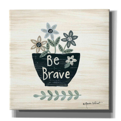 Image of 'Be Brave' by Annie LaPoint, Canvas Wall Art
