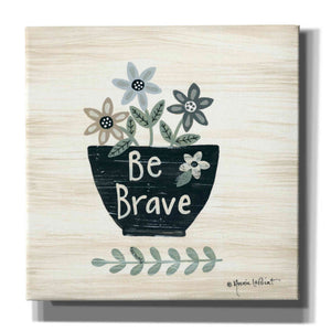 'Be Brave' by Annie LaPoint, Canvas Wall Art