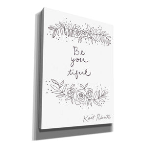 'Be-You-Tiful' by Kait Roberts, Canvas Wall Art