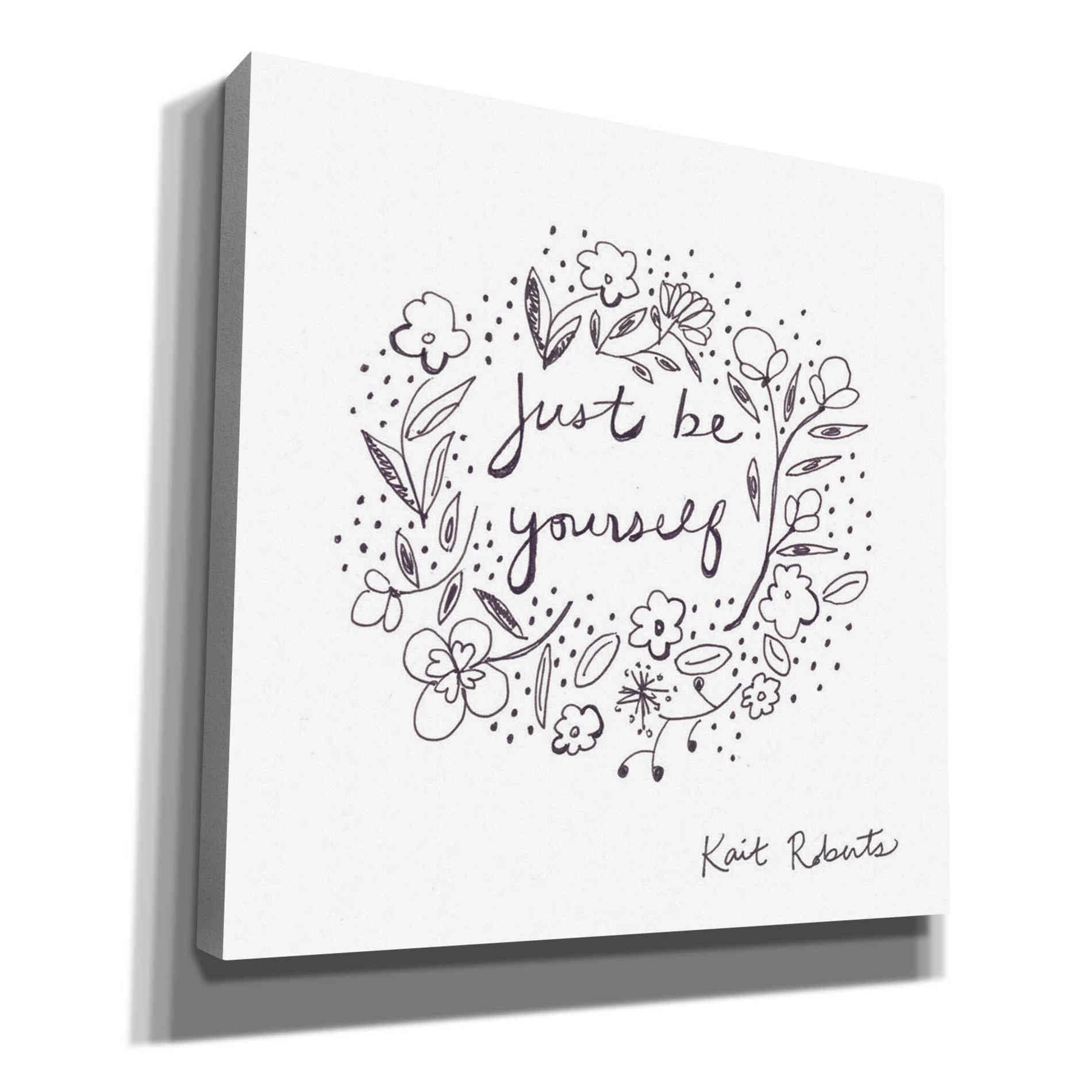 'Just Be Yourself' by Kait Roberts, Canvas Wall Art