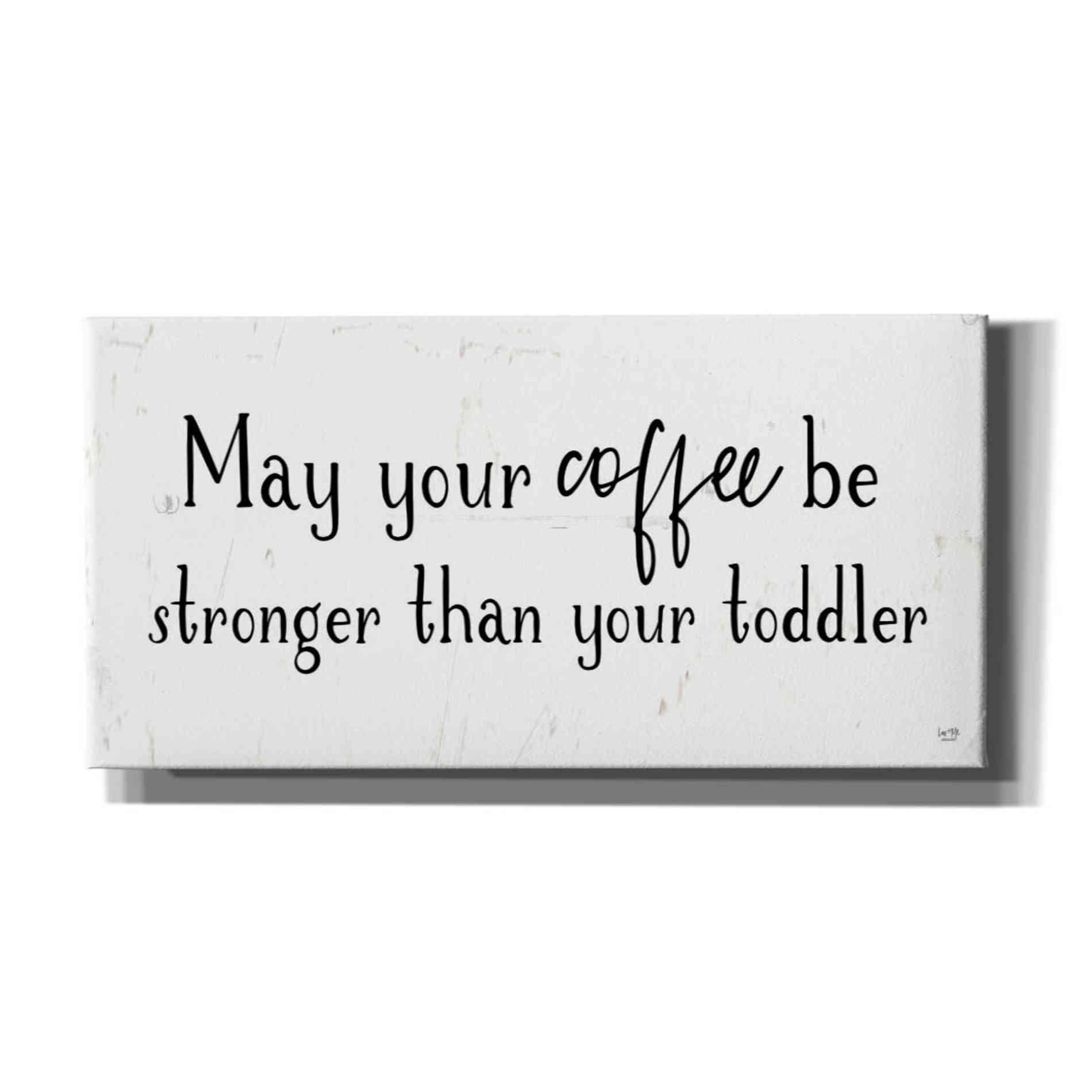'Strong Coffee' by Lux + Me Designs, Canvas, Wall Art
