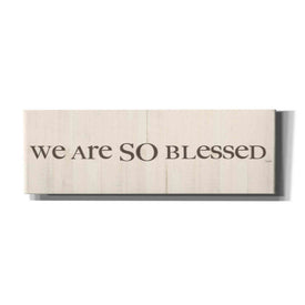 'We are so Blessed' by Lauren Rader, Canvas, Wall Art