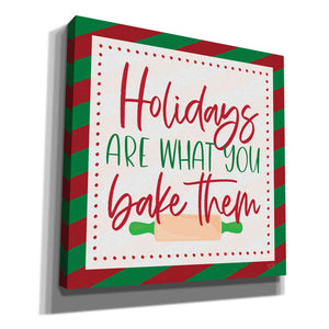 'Holidays are What You Bake Them' by Lux + Me, Canvas Wall Art