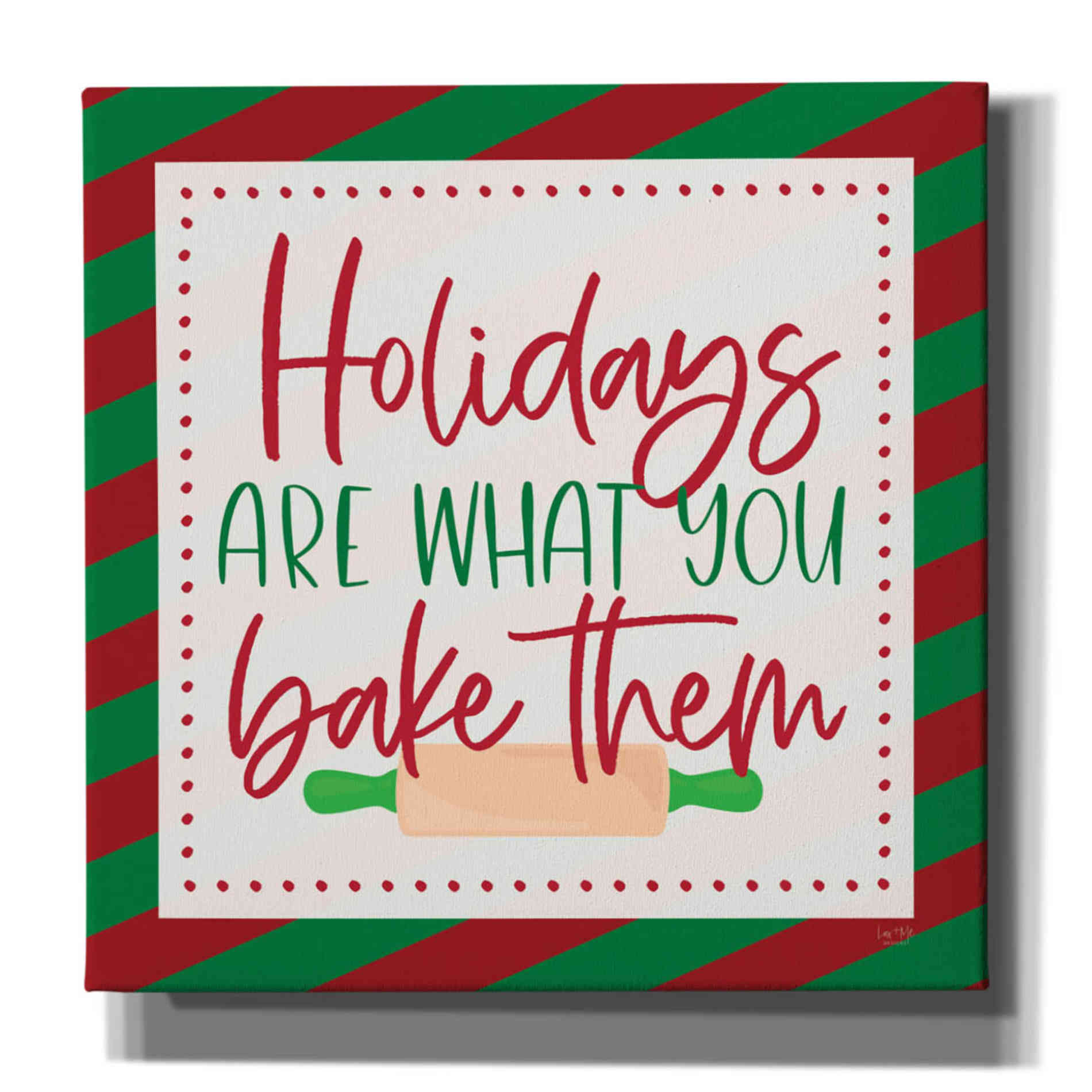 'Holidays are What You Bake Them' by Lux + Me, Canvas Wall Art