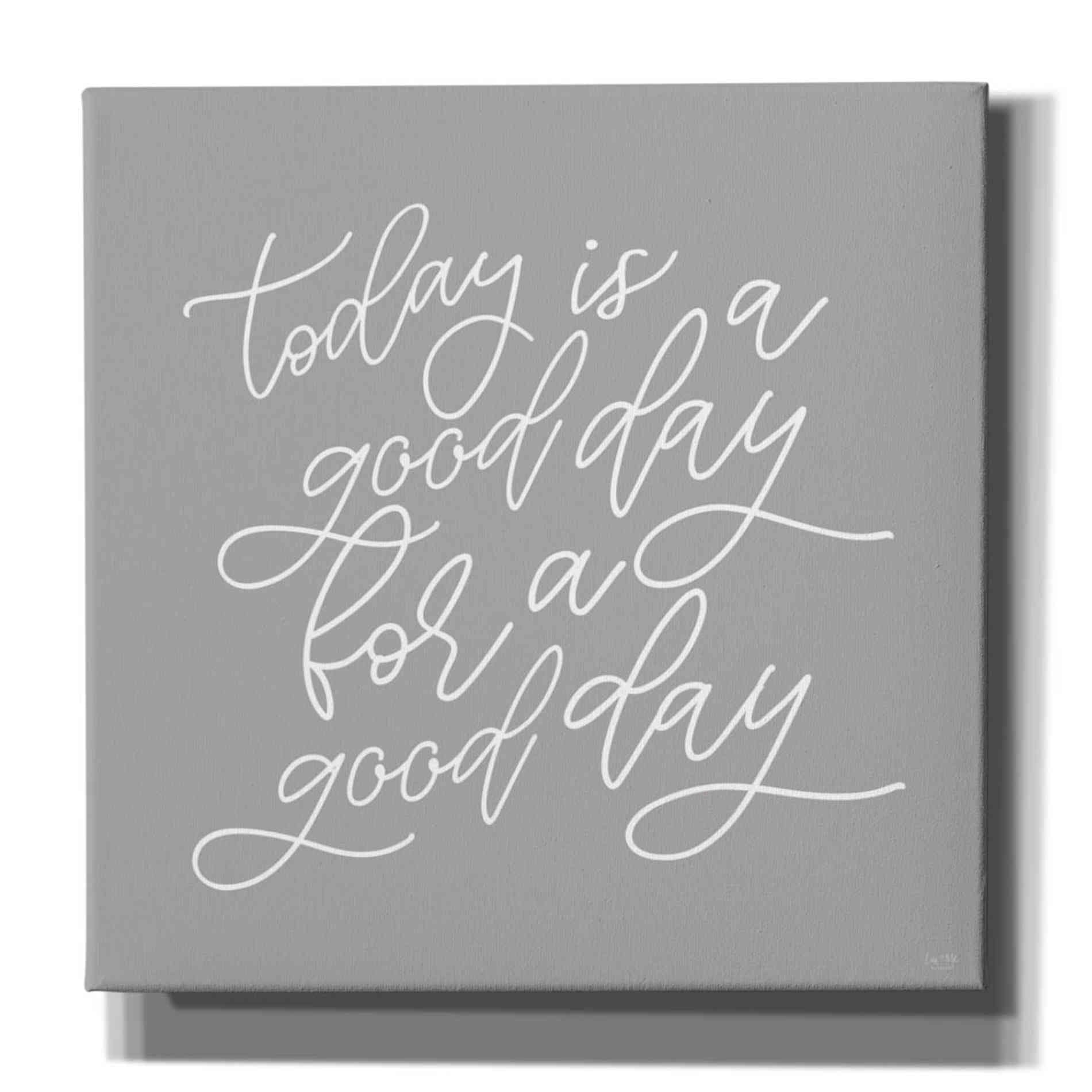 'Today is a Good Day' by Lux + Me, Canvas Wall Art