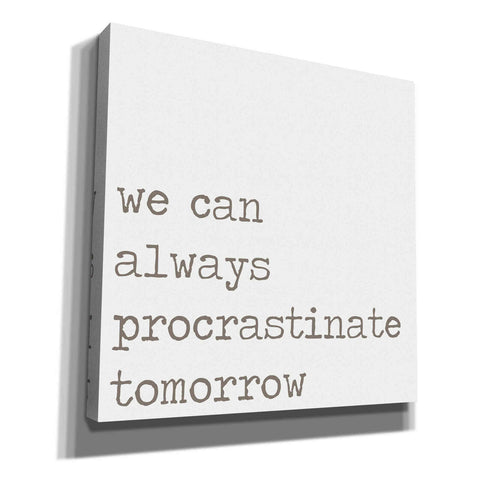 Image of 'Procrastinate Tomorrow' by Lauren Rader, Canvas Wall Art