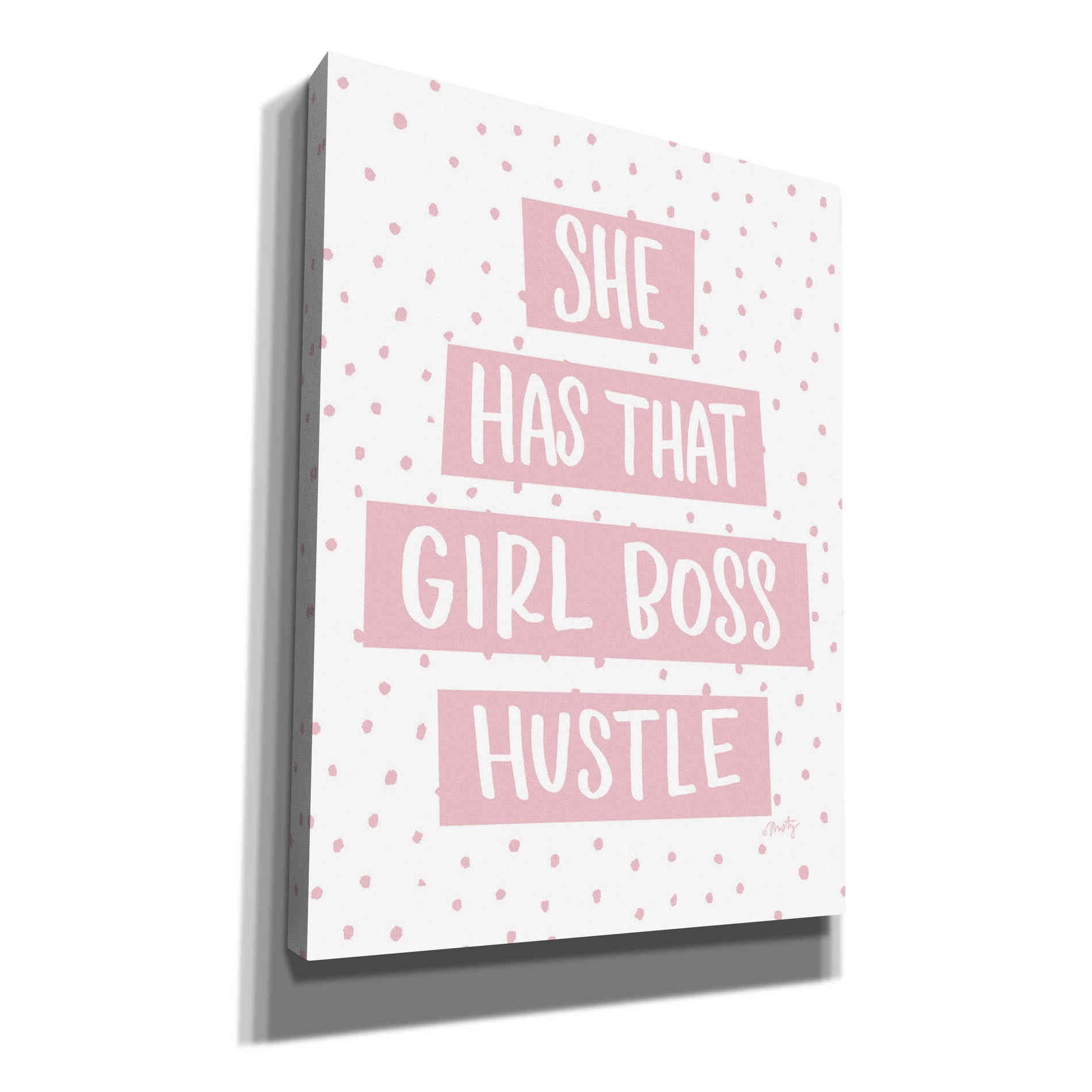 'She Has that Girl Boss Hustle' by Misty Michelle, Canvas Wall Art