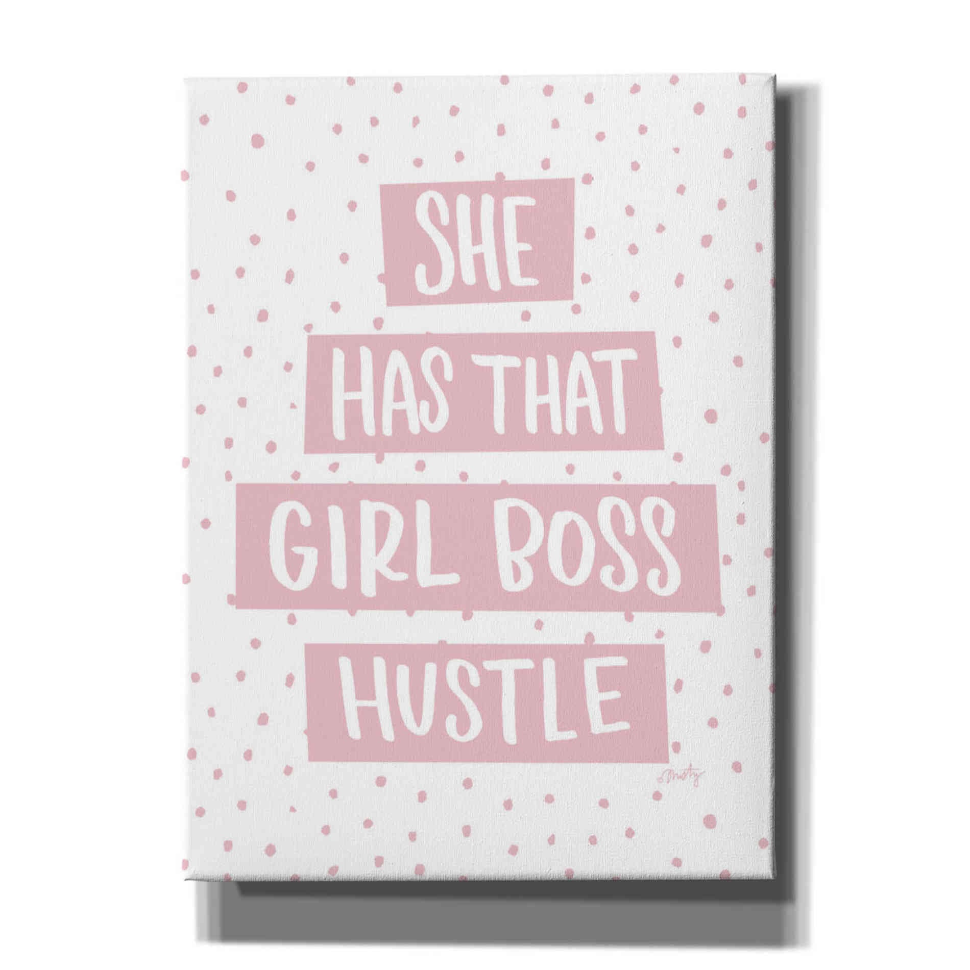'She Has that Girl Boss Hustle' by Misty Michelle, Canvas Wall Art