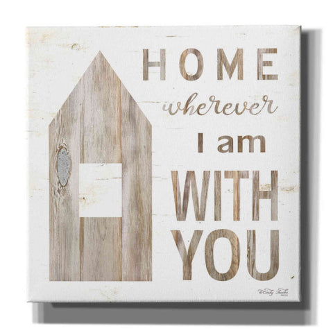 Image of 'Home - Wherever I Am with You' by Cindy Jacobs, Canvas Wall Art