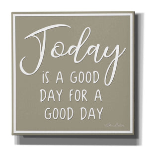 'Today is a Good Day' by Lori Deiter, Canvas Wall Art