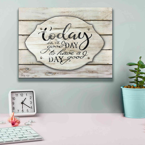 Image of 'Today is a Good Day' by Cindy Jacobs, Canvas Wall Art,16 x 12