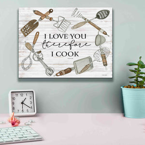 'I Love You Therefore I Cook' by Cindy Jacobs, Canvas Wall Art,16 x 12