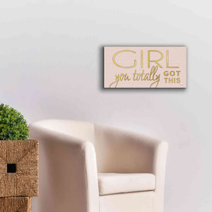'Girl You Totally Got This' by Cindy Jacobs, Canvas Wall Art,24 x 12
