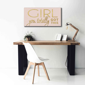 'Girl You Totally Got This' by Cindy Jacobs, Canvas Wall Art,40 x 20