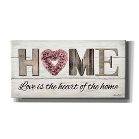 'Love is the Heart of the Home' by Lori Deiter, Canvas Wall Art