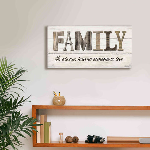 Image of 'Family is Always Having Someone to Love' by Lori Deiter, Canvas Wall Art,24 x 12