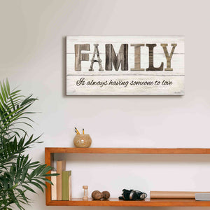 'Family is Always Having Someone to Love' by Lori Deiter, Canvas Wall Art,24 x 12