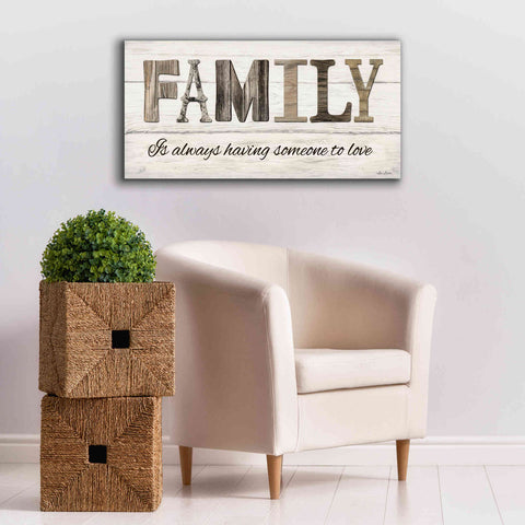 Image of 'Family is Always Having Someone to Love' by Lori Deiter, Canvas Wall Art,40 x 20