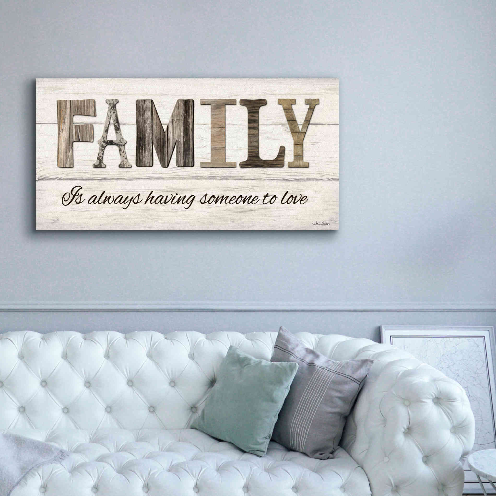 'Family is Always Having Someone to Love' by Lori Deiter, Canvas Wall Art,60 x 30