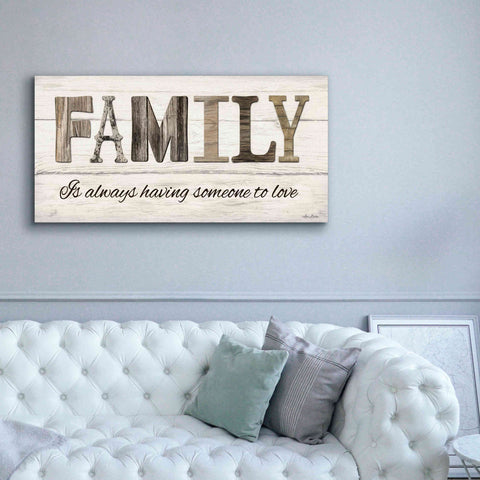 Image of 'Family is Always Having Someone to Love' by Lori Deiter, Canvas Wall Art,60 x 30