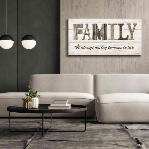 Image of 'Family is Always Having Someone to Love' by Lori Deiter, Canvas Wall Art,60 x 30