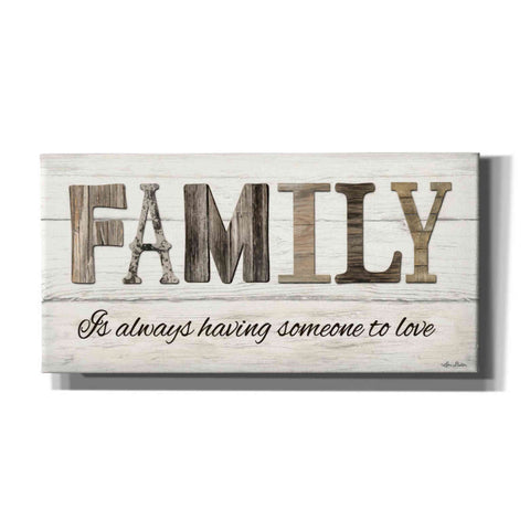 Image of 'Family is Always Having Someone to Love' by Lori Deiter, Canvas Wall Art