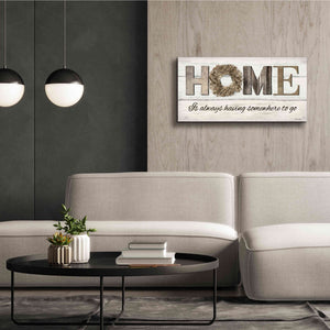'Home is Always Having Somewhere to Go' by Lori Deiter, Canvas Wall Art,40 x 20