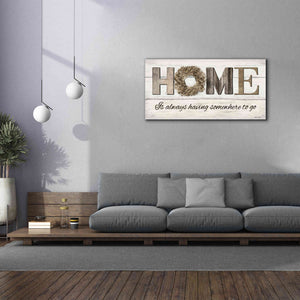 'Home is Always Having Somewhere to Go' by Lori Deiter, Canvas Wall Art,60 x 30