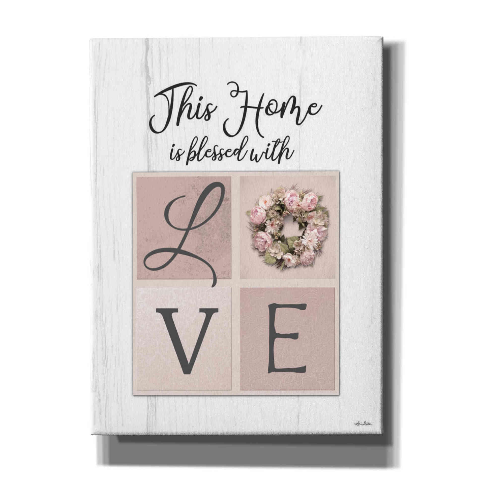 'This Home is Bless with Love' by Lori Deiter, Canvas Wall Art
