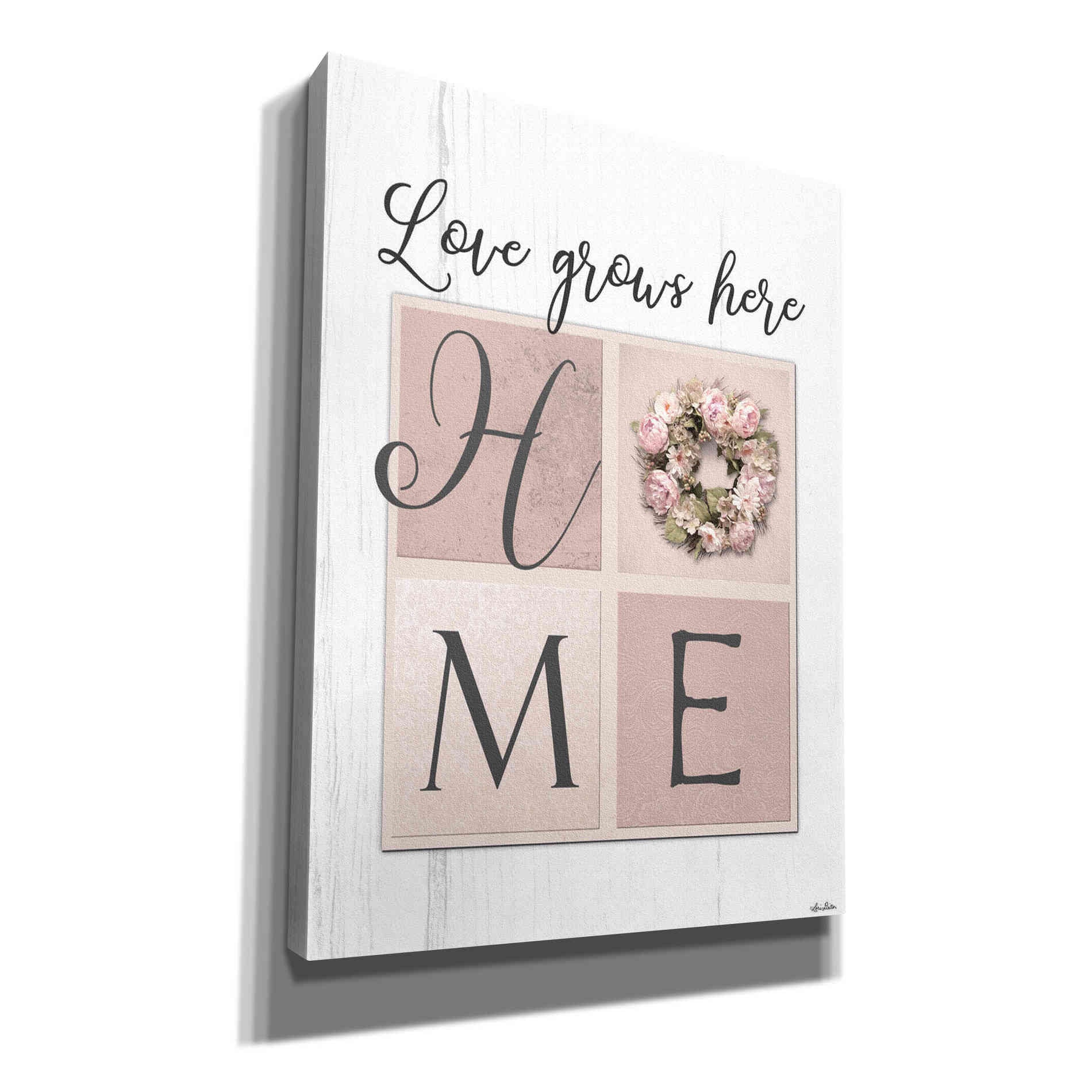 'Love Grows Here Home' by Lori Deiter, Canvas Wall Art