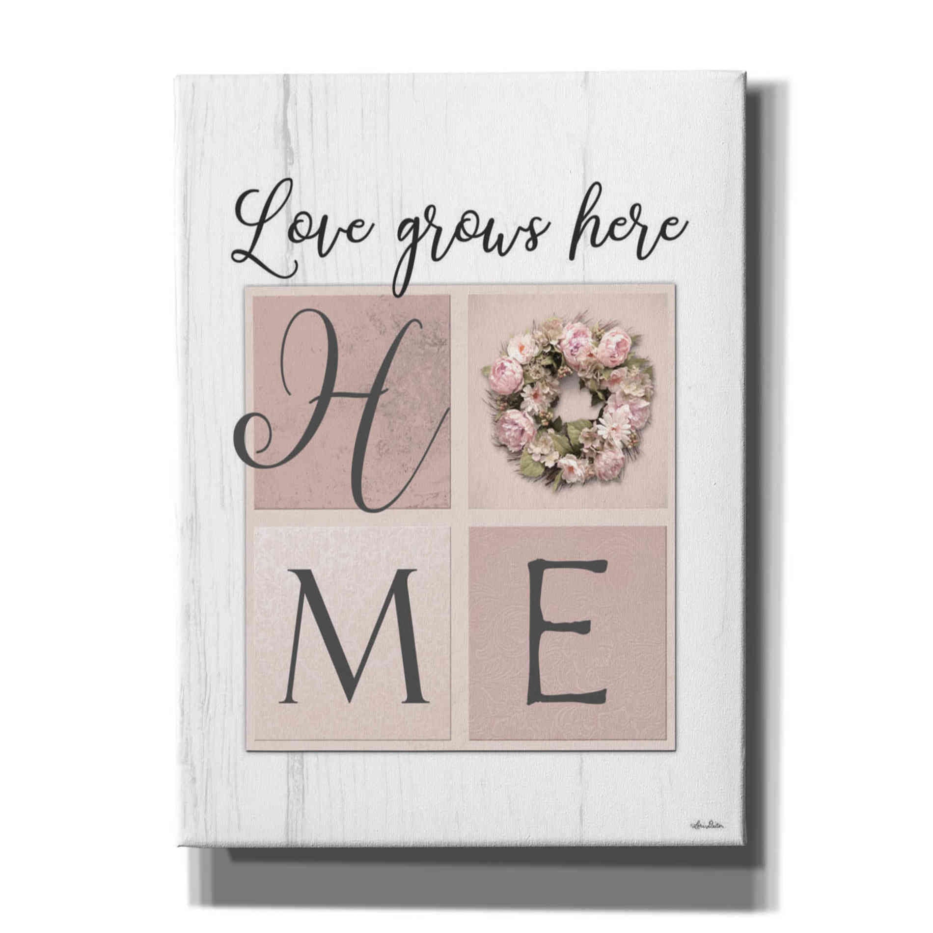 'Love Grows Here Home' by Lori Deiter, Canvas Wall Art