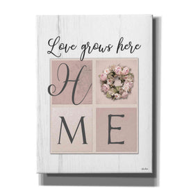 'Love Grows Here Home' by Lori Deiter, Canvas Wall Art