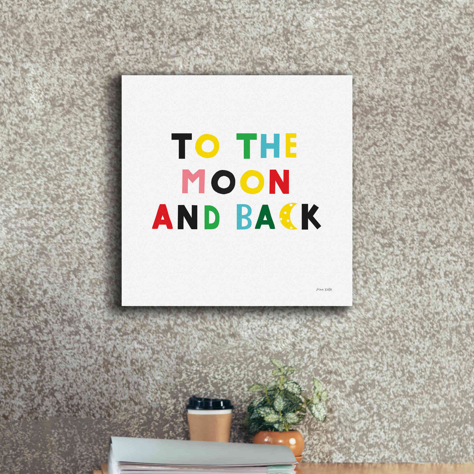 'To the Moon and Back' by Ann Kelle Designs, Canvas Wall Art,18 x 18