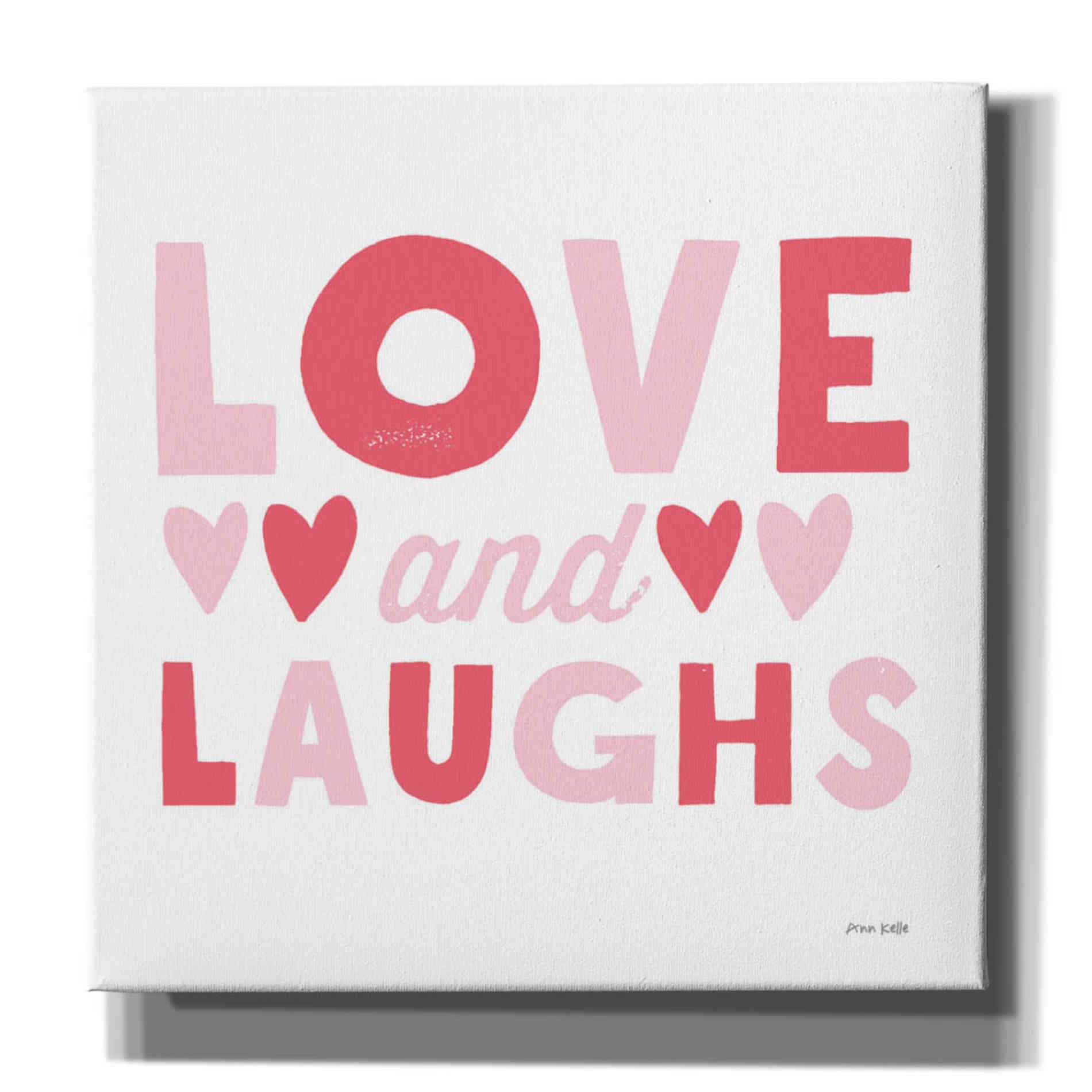 'Love and Laughs Pink' by Ann Kelle Designs, Canvas Wall Art,12x12x1.1x0,18x18x1.1x0,26x26x1.74x0,37x37x1.74x0