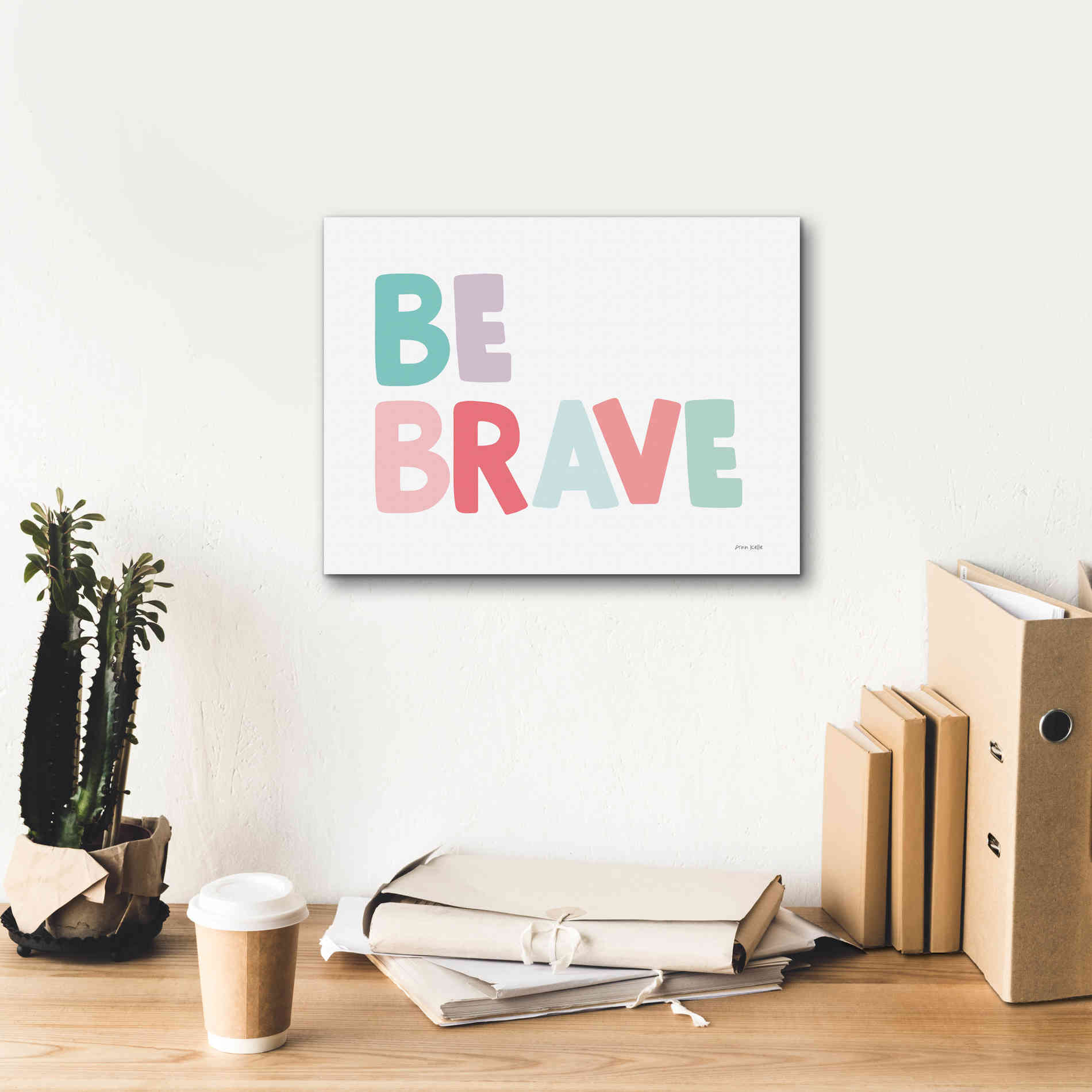 'Be Brave' by Ann Kelle Designs, Canvas Wall Art,16 x 12