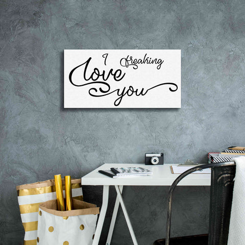 Image of 'I Freaking Love You' by Epic Portfolio, Giclee Canvas Wall Art,24x12