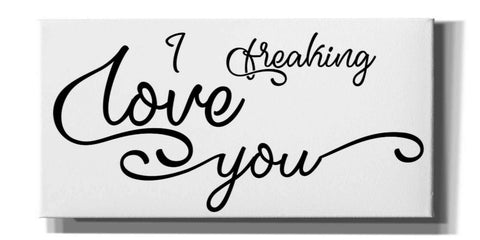 Image of 'I Freaking Love You' by Epic Portfolio, Giclee Canvas Wall Art
