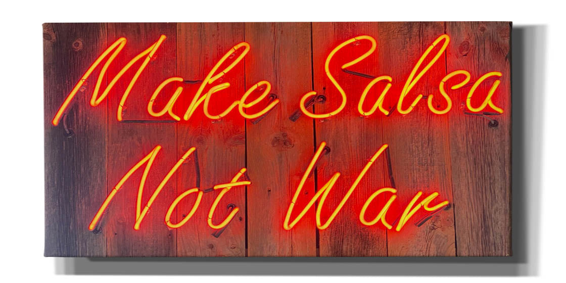 'Make Salsa Not War In Neon Rd' by Epic Portfolio, Canvas Wall Art