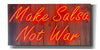 'Make Salsa Not War In Neon Rd' by Epic Portfolio, Canvas Wall Art