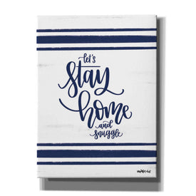 'Let's Stay Home' by Imperfect Dust, Canvas Wall Art